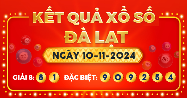 Kết quả xổ số Đà Lạt ngày 10/11/2024