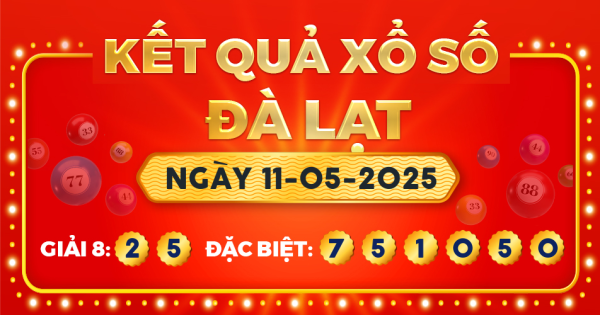 Kết quả xổ số Đà Lạt ngày 11/5/2025