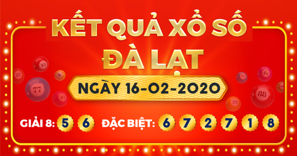 Kết quả xổ số Đà Lạt ngày 16/2/2020