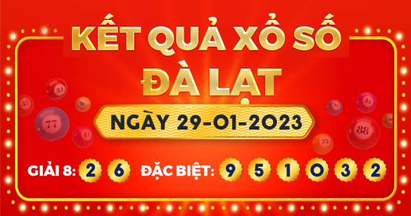 Kết quả xổ số Đà Lạt ngày 29/1/2023