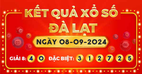 Kết quả xổ số Đà Lạt ngày 8/9/2024